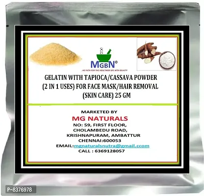 GELATIN WITH TAPIOCA/CASSAVA POWDER (2 IN 1 USES) FOR FACE MASK/HAIR REMOVAL (SKIN CARE) 25 GM