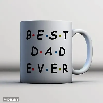 Toxi Happy Father's Day Digital Printing Ceramic Coffee Mugs (Best DAD Ever)