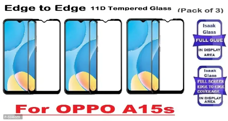 OPPO A15s (ISAAK) Edge to Edge, Full Glue, 11D Tempered Glass (Pack of 3)