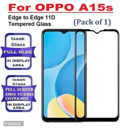 OPPO A15s (ISAAK) Edge to Edge, Full Glue, 11D Tempered Glass (Pack of 1)