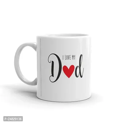 Laxmita Perfection Birthday Gift I Love My dad Printed Ceramic Coffee Mug (320ml) for Dad,PaPa,Father,Big Brother,Grandfather,Best Father,Lifeline,World Best DaD,