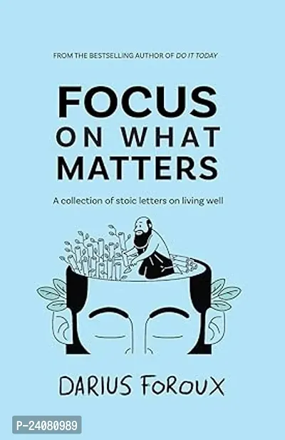 Focus on What Matters  by Darius Foroux  (Paperback)