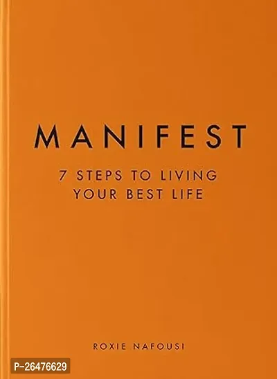 MANIFEST :- 7 Steps To Living Your Best Life  by Roxie Nafousi (Paperback)