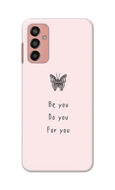 Classic Designer Printed Hard Case Be You Back Cover Compatible With Samsung F13 5G