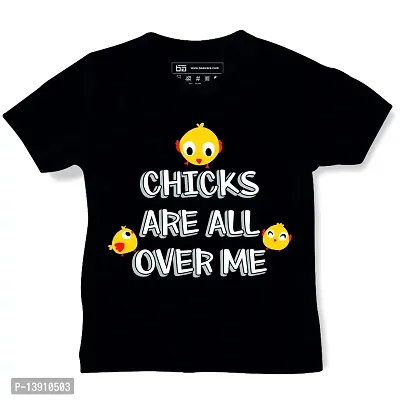 Be Awara Chicks are All Over Me Printed Half Sleeves T-Shirt for Boys  Girls-thumb0