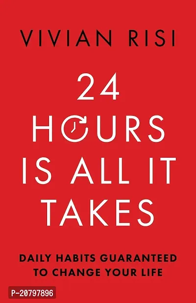 24 Hours Is All It Takes: Daily Habits Guaranteed To Change Your Life-thumb0