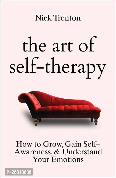 The Art of Self-Therapy: How to Grow, Gain Self-Awareness, and Understand Your Emotions-thumb0
