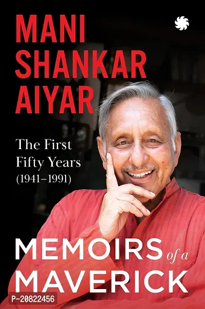 Memoirs of A Maverick : The First Fifty Years (1941ndash;1991