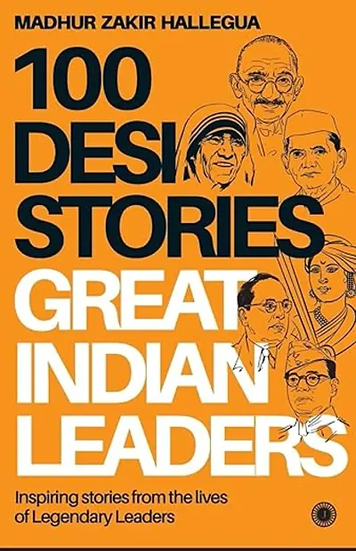 100 Desi Stories Series Great Indian Leaders