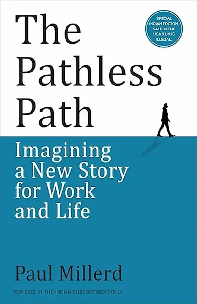 The Pathless Path: Imagining a New Story for Work and Life (English)  (Paperback, Paul Millerd)