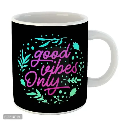 Printed  Good Vibes Only  Ceramic Coffee Mug  Coffe Cup  Birhday Gifts  Best Gift  Happy Birthday For Wife For Husband For Girls For Boys  For Kids