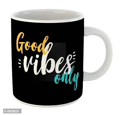 Printed  Good Vibes Only  Ceramic Coffee Mug  Coffe Cup  Birhday Gifts  Best Gift  Happy Birthday For Wife For Husband For Girls For Boys  For Kids