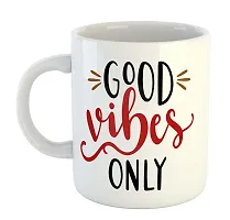 Printed  Good Vibes Only  Ceramic Coffee Mug  Coffe Cup  Birhday Gifts  Best Gift  Happy Birthday For Wife For Husband For Girls For Boys  For Kids-thumb1