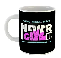 Printed  NEVER GIVE UP  Ceramic Coffee Mug  Coffe Cup  Birhday Gifts  Best Gift  Happy Birthday For Wife For Husband For Girls For Boys  For Kids-thumb1