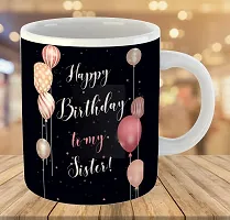 Printed  Happy Birthday Sister  Ceramic Coffee Mug  Coffe Cup  Birhday Gifts  Best Gift  Happy Birthday For Wife For Husband For Girls For Boys  For Kids-thumb2