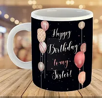 Printed  Happy Birthday Sister  Ceramic Coffee Mug  Coffe Cup  Birhday Gifts  Best Gift  Happy Birthday For Wife For Husband For Girls For Boys  For Kids-thumb3