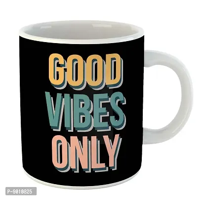 Printed  Good Vibes Only  Ceramic Coffee Mug  Coffe Cup  Birhday Gifts  Best Gift  Happy Birthday For Wife For Husband For Girls For Boys  For Kids