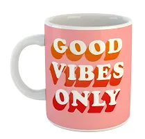 Printed  Good Vibes Only  Ceramic Coffee Mug  Coffe Cup  Birhday Gifts  Best Gift  Happy Birthday For Wife For Husband For Girls For Boys  For Kids-thumb1