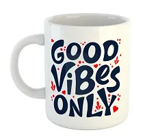 Printed  Good Vibes Only  Ceramic Coffee Mug  Coffe Cup  Birhday Gifts  Best Gift  Happy Birthday For Wife For Husband For Girls For Boys  For Kids-thumb1