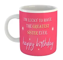 Printed  Happy Birthday Sister  Ceramic Coffee Mug  Coffe Cup  Birhday Gifts  Best Gift  Happy Birthday For Wife For Husband For Girls For Boys  For Kids-thumb1