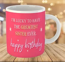 Printed  Happy Birthday Sister  Ceramic Coffee Mug  Coffe Cup  Birhday Gifts  Best Gift  Happy Birthday For Wife For Husband For Girls For Boys  For Kids-thumb2