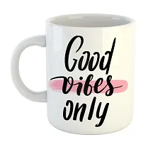 Printed  Good Vibes Only  Ceramic Coffee Mug  Coffe Cup  Birhday Gifts  Best Gift  Happy Birthday For Wife For Husband For Girls For Boys  For Kids-thumb1