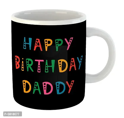 Printed Happy Birthday DADDY  Ceramic Coffee Mug  Coffe Cup  Birhday Gifts  Best Gift  Happy Birthday For Wife For Husband For Girls For Boys  For Kids