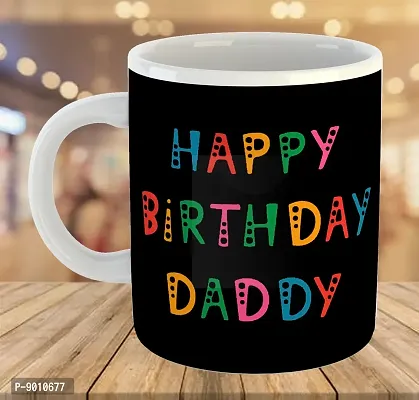 Printed Happy Birthday DADDY  Ceramic Coffee Mug  Coffe Cup  Birhday Gifts  Best Gift  Happy Birthday For Wife For Husband For Girls For Boys  For Kids-thumb4