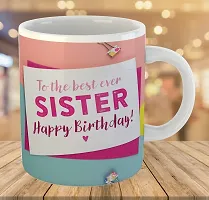 Printed  Happy Birthday Sister  Ceramic Coffee Mug  Coffe Cup  Birhday Gifts  Best Gift  Happy Birthday For Wife For Husband For Girls For Boys  For Kids-thumb2