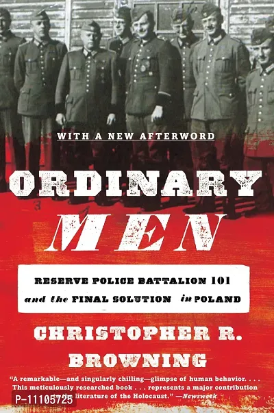 Ordinary Men: Reserve Police Battalion 101 And The Final Solution In Poland&nbsp;