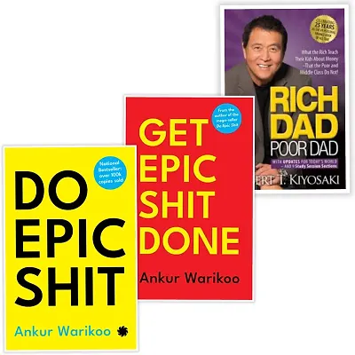 Combo of Rich Dad Poor Dad+Do Epic Shit + Get Epic Shit Done Set of 3 Books