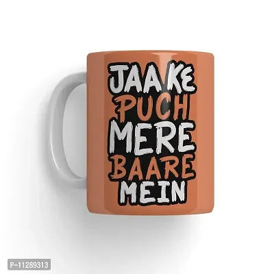 PUREZENTO Jaa Ke Puch Mere Bare Me Coffee Tea /Milk Cup(Pack of 1)