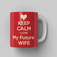 PUREZENTO Keep Calm I Love My Future Wife Coffee Tea/ Milk Cup (Pack of 1)-thumb3