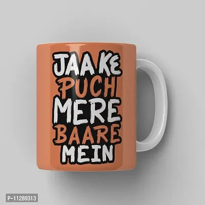 PUREZENTO Jaa Ke Puch Mere Bare Me Coffee Tea /Milk Cup(Pack of 1)-thumb4