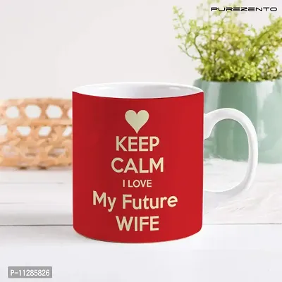 PUREZENTO Keep Calm I Love My Future Wife Coffee Tea/ Milk Cup (Pack of 1)-thumb2