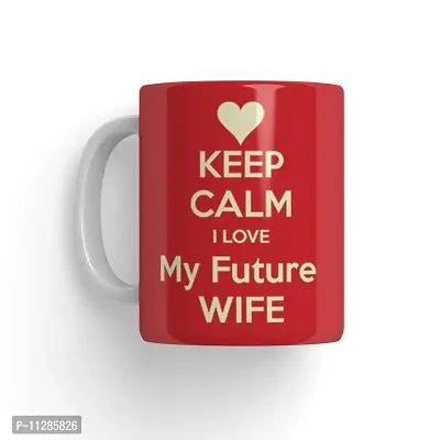 PUREZENTO Keep Calm I Love My Future Wife Coffee Tea/ Milk Cup (Pack of 1)-thumb0