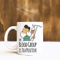 PUREZENTO My Blood Group is Tea Positive Quoted Ceramic Coffee/Tea Mug (1 , White, 350 ml)-thumb1