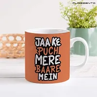 PUREZENTO Jaa Ke Puch Mere Bare Me Coffee Tea /Milk Cup(Pack of 1)-thumb1