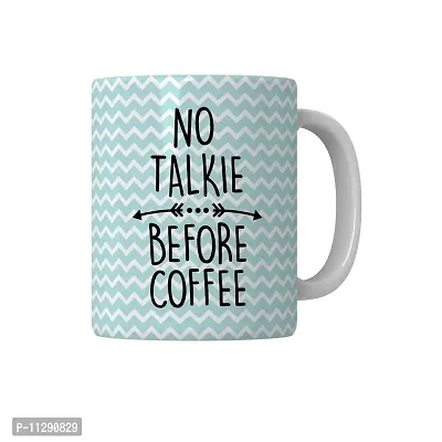 PUREZENTO NO Talkie Before Coffee Coffee Tea/ Milk Cup (Pack of 1)