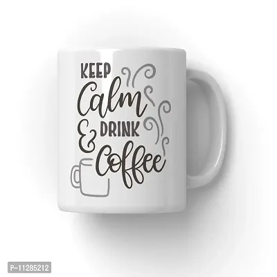 PUREZENTO Keep Calm Drink Coffee Tea / Milk Cup (Pack of 1)