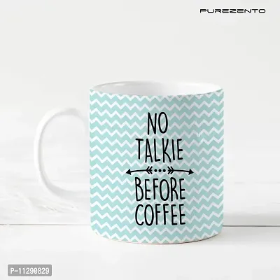 PUREZENTO NO Talkie Before Coffee Coffee Tea/ Milk Cup (Pack of 1)-thumb2