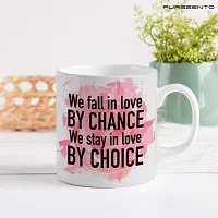 PUREZENTO We Fall in Love by Chance We Stay by Choice Coffee Tea / Milk Cup(Pack OF1)-thumb2