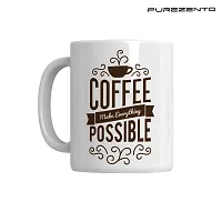 PUREZENTO Coffee Make Everything Possible Cofee Tea/ Milk Cup (Pack of 1)-thumb4