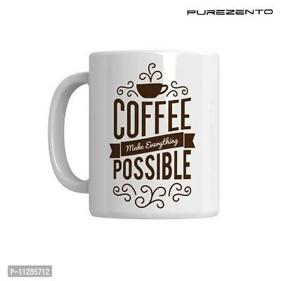 PUREZENTO Coffee Make Everything Possible Cofee Tea/ Milk Cup (Pack of 1)-thumb5