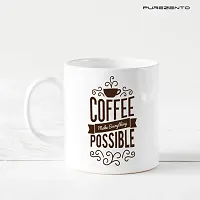 PUREZENTO Coffee Make Everything Possible Cofee Tea/ Milk Cup (Pack of 1)-thumb1