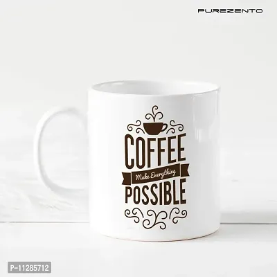 PUREZENTO Coffee Make Everything Possible Cofee Tea/ Milk Cup (Pack of 1)-thumb2