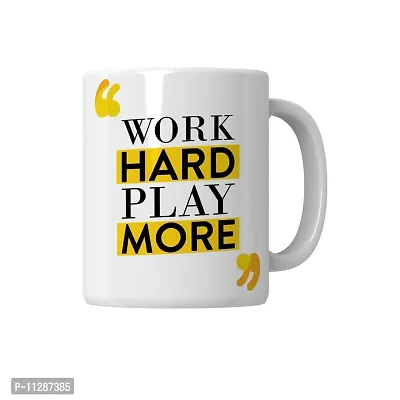 PUREZENTO Work Hard Play More Coffee Tea Mug/ Milk Mug(Pack of 1)