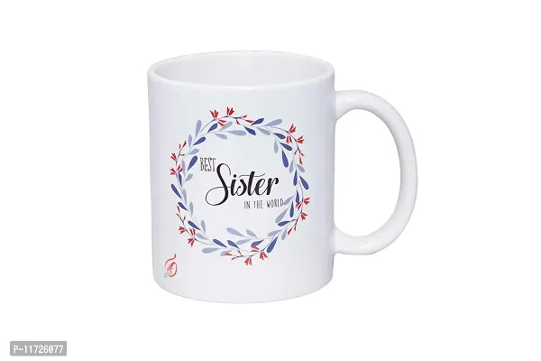 Alexus Best Sister in The World Ceramic Coffee Mug Slogan Quote Printed Ceramic Coffee & Tea Mug, Cup Best Gifts for Wedding/Anniversary/Couple/Marriage/Birthday/Return Gift -(350 ML) - White