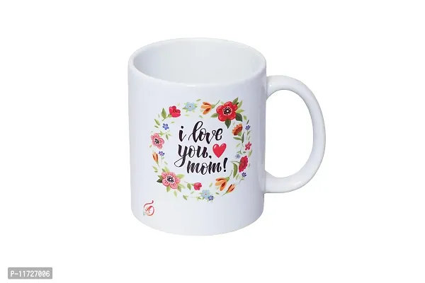 Alexus I Love Mom Ceramic Coffee Mug Slogan Quote Printed Ceramic Coffee & Tea Mug, Cup Best Gifts for Wedding/Anniversary/Couple/Marriage/Birthday/Return Gift -(350 ML) - White