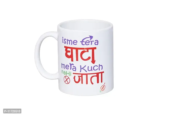 Alexus Es Maine Tera Ghata Mera Kuch Nhi Jata Ceramic Coffee Mug Slogan Quote Printed Ceramic Coffee & Tea Mug, Cup Best Gifts For Wedding/Anniversary/Couple/Marriage/Birthday/Return Gift -(350 ML) - White-thumb2